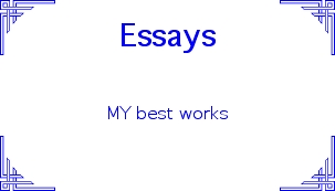 Essays

MY best works